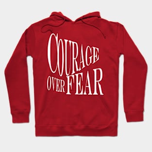 courage over fear Hoodie